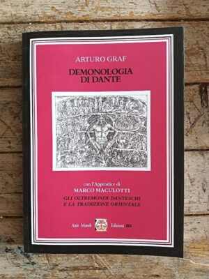 Demonologia di Dante. Con l'Appendice "Gli Oltremondi danteschi e la tradizione orientale" di Marco Maculotti