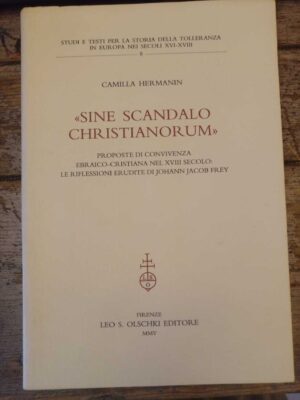 «Sine scandalo christianorum». Proposte di convivenza ebraico-cristiana nel XVIII secolo: le riflessioni erudite di Johann Jacob Frey