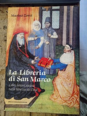 La libreria di San Marco. Libri, lettori, società nella Venezia dei Dogi