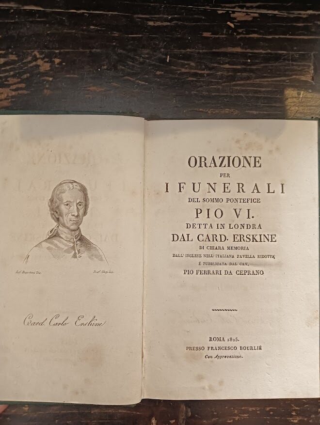 Orazione per i funerali del sommo Pontefice PioVI. Detta in Londra dal Car Erskine di chiara memoria dall'inglese nell'italiana favella ridotta e pubblcatadal Cav. Pio Ferrari da Ceprano - immagine 3