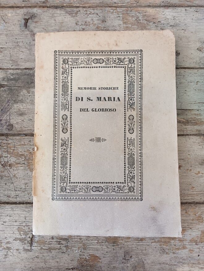 Memorie storiche di S. Maria del glorioso