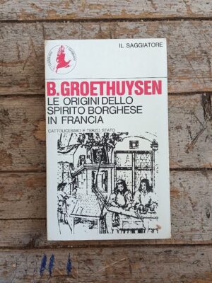 Le origini dello spirito borghese in Francia. La Chiesa e la borghesia