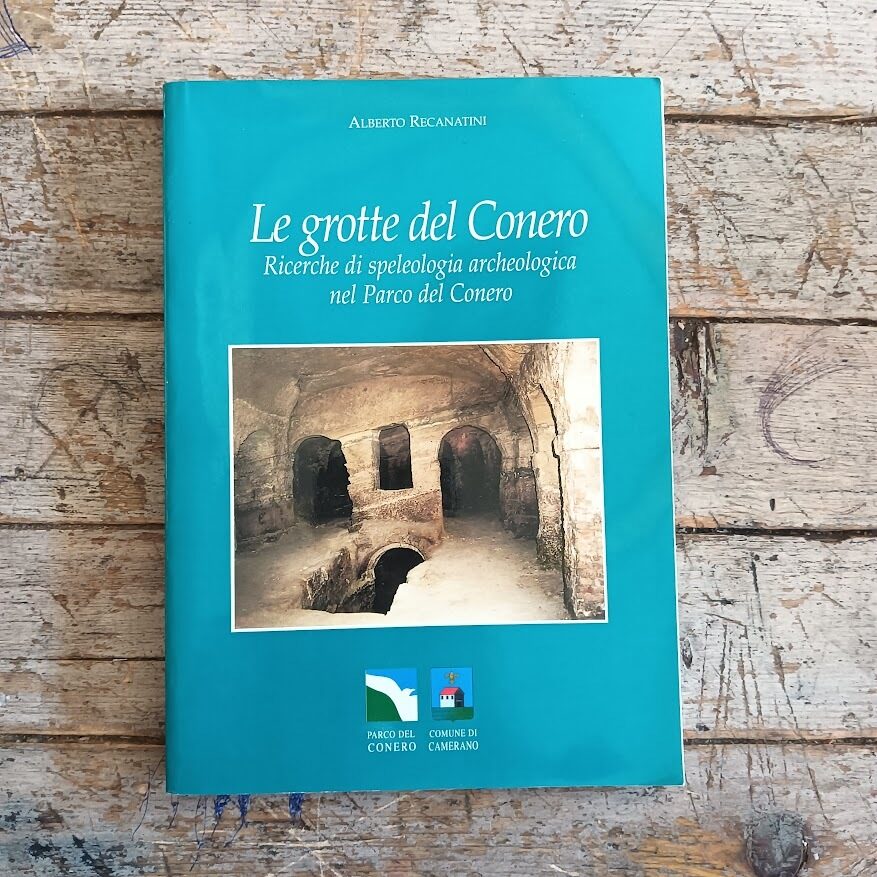 Le grotte del Conero. Ricerche di speleologia archeologica nel Parco del Conero