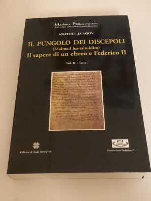 Il pungolo dei discepoli ( malmad ha-talmidim) il sapere di un ebreo e Federico II - volume II