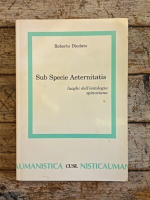 Sub specie aeternitatis. Luoghi dell'ontologia spinoziana
