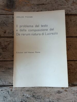 Il problema del testo e della composizione del De rerum natura di Lucrezio
