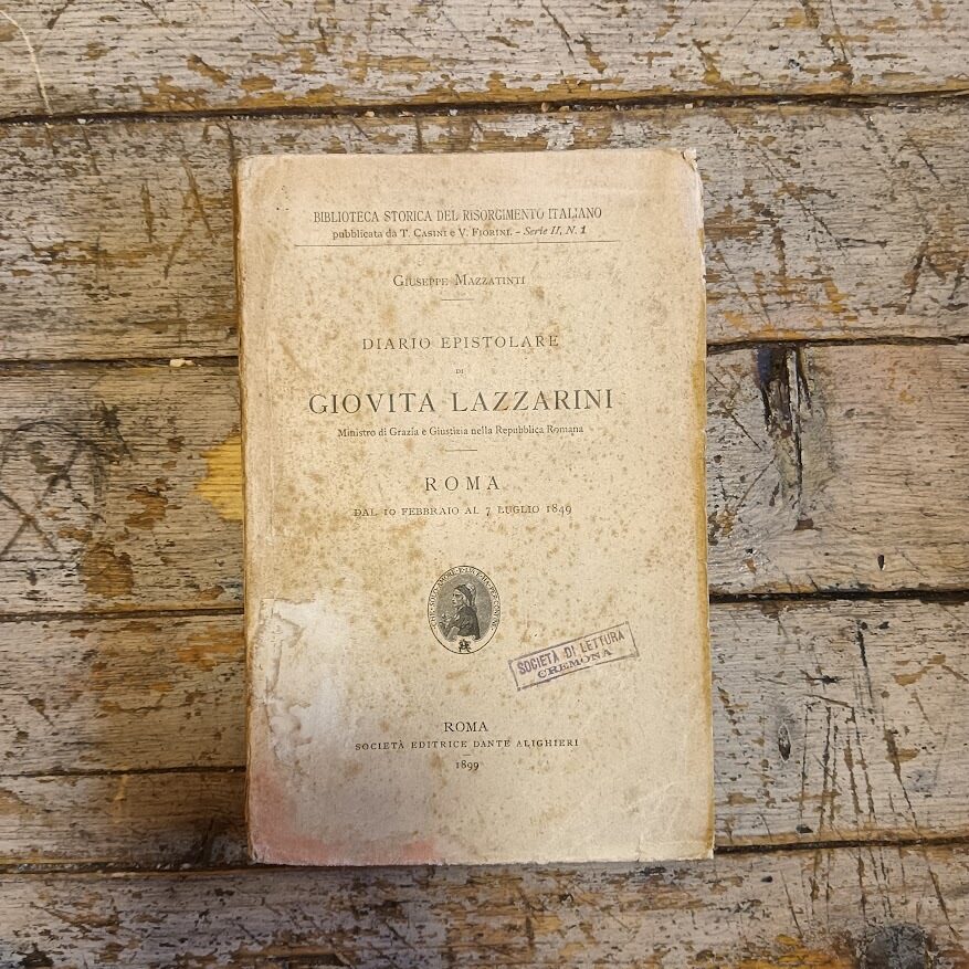 Diario epistolare di Giovita Lazzarini. Ministro di Grazia e Giustizia nella Repubblica Romana