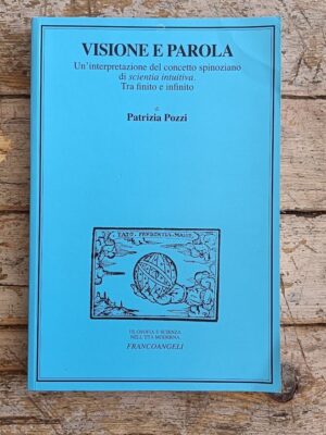 Visione e parola. un'interpretazione del concetto spinoziano di "scientia intuitiva". Tra finito e infinito