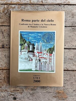 Roma parte del cielo. Confronto tra l'Antica e la Nuova Roma