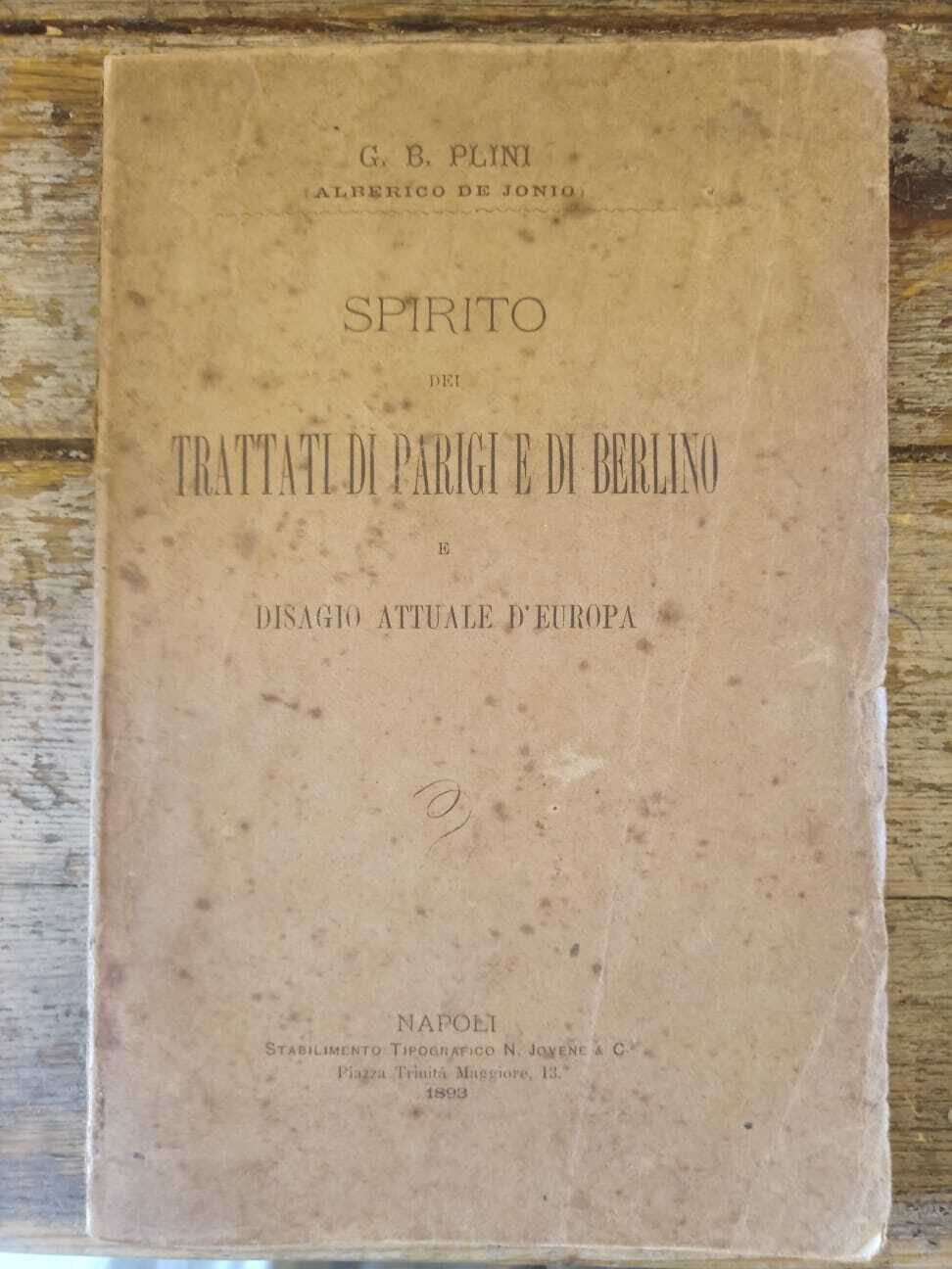 Spirito dei traattati di Parigi e di Berlino. Disagio attuale d'Europa