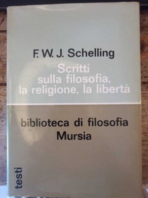 Scritti sulla filosofia, la religione, la libertà