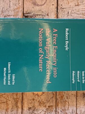 A free enquiry into the vulgarly received notion of nature