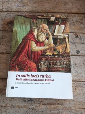 In solis locis turba : studi offerti a Graziano Ruffini
