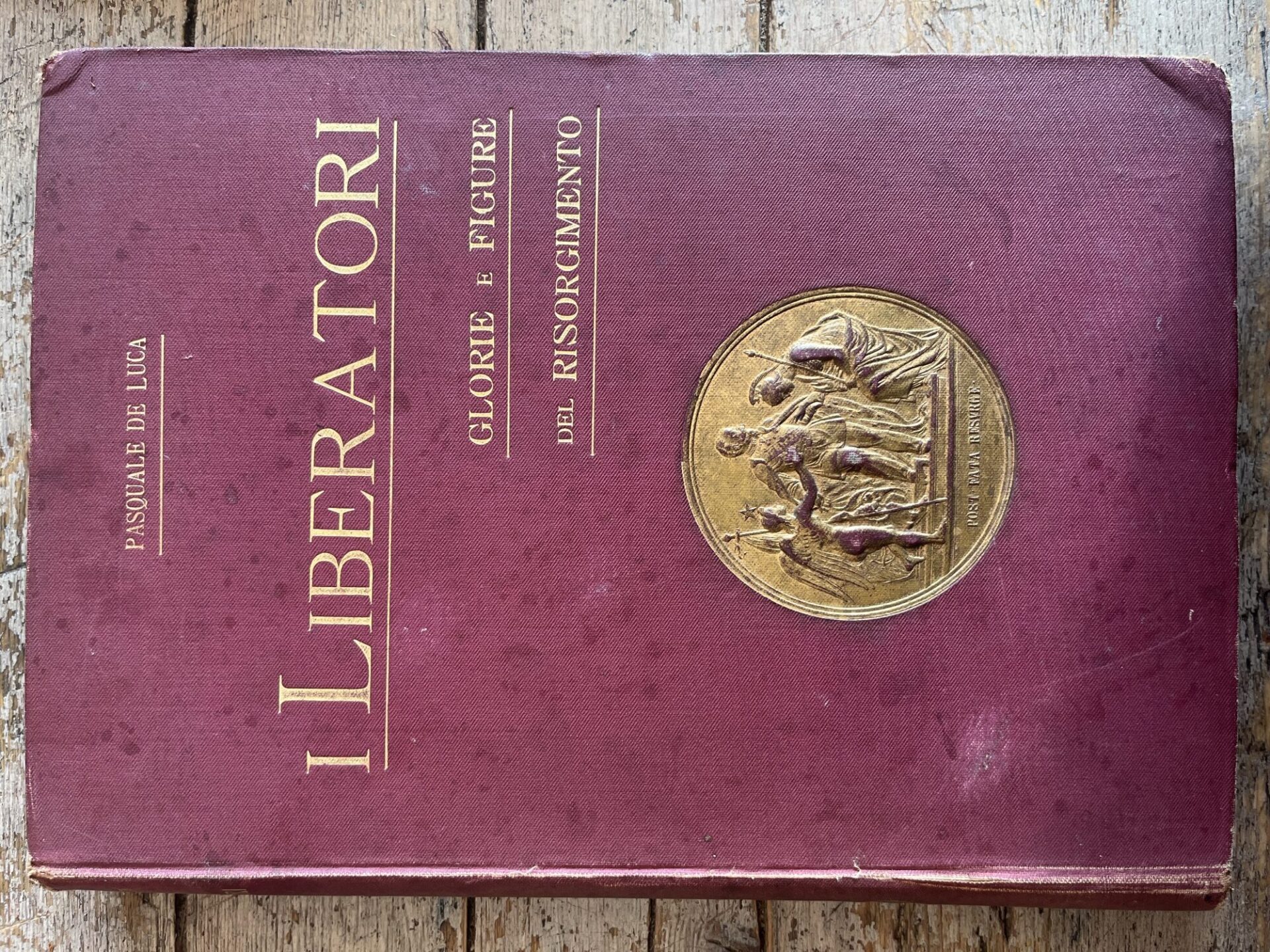 I Liberatori. Glorie e figure del Risorgimento (1821-1870)