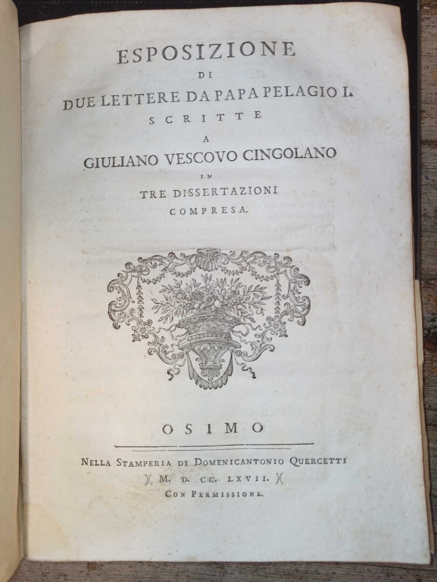 Esposizione di due lettere da Papa Pelagio I scritte a Giuliano Vescovo Cingolano in tre dissertazioni compresa