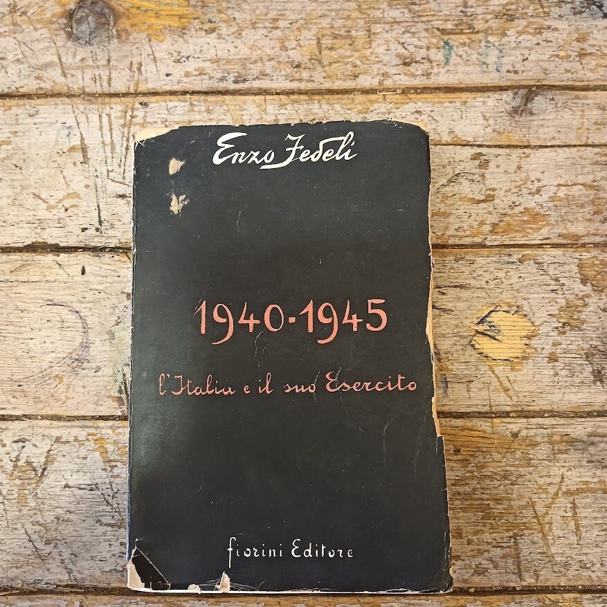 1940-1945 L'Italia e il suo esercito