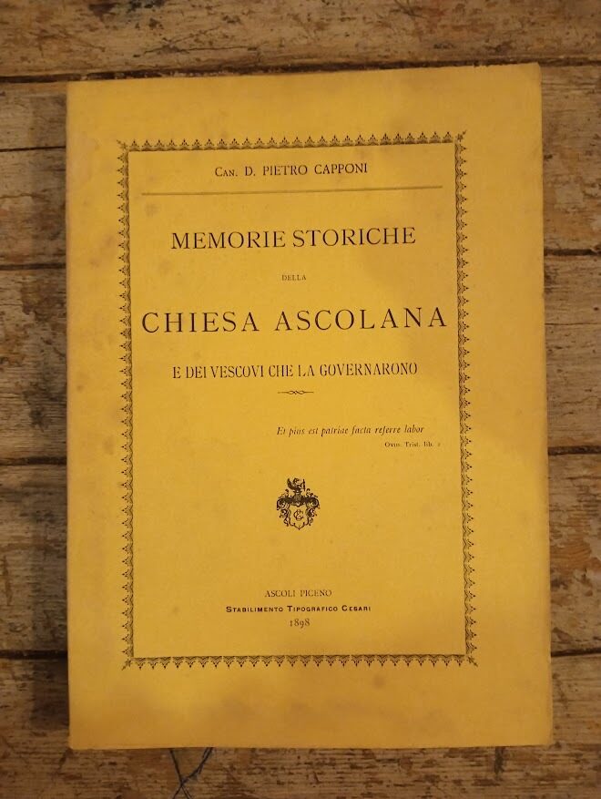 Memorie Storiche della chiesa Ascolana e dei vescovi che la governano