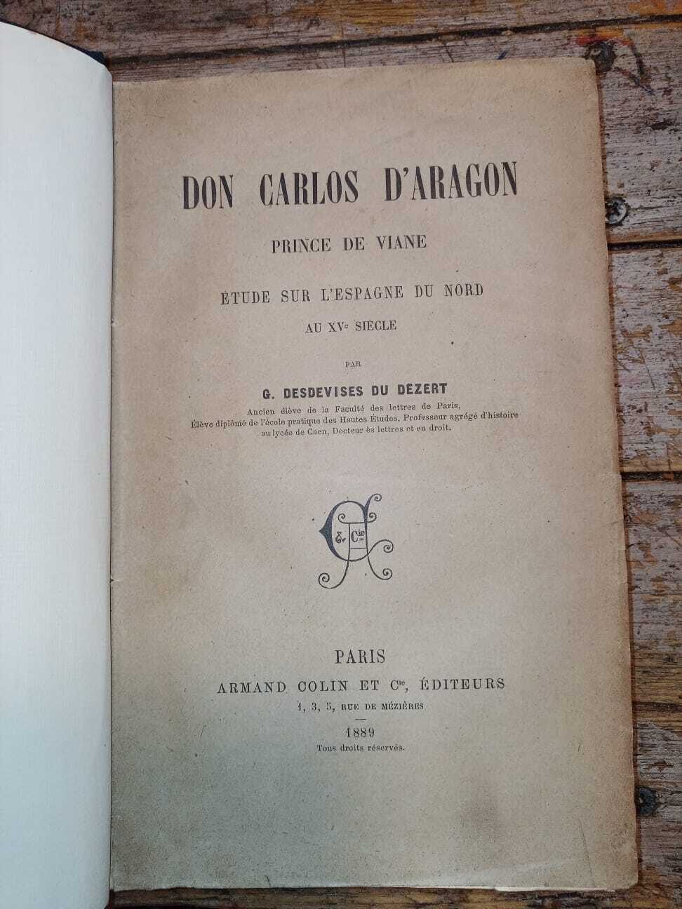 Don Carlos d'Aragon prince de Viane. Étude sur l'Espagne du nord au XVè siècle