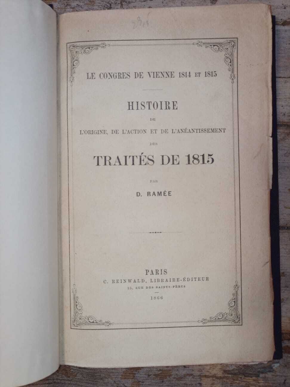Histoire de l'origine, de l'action et de l'anéantissement des traités de 1815