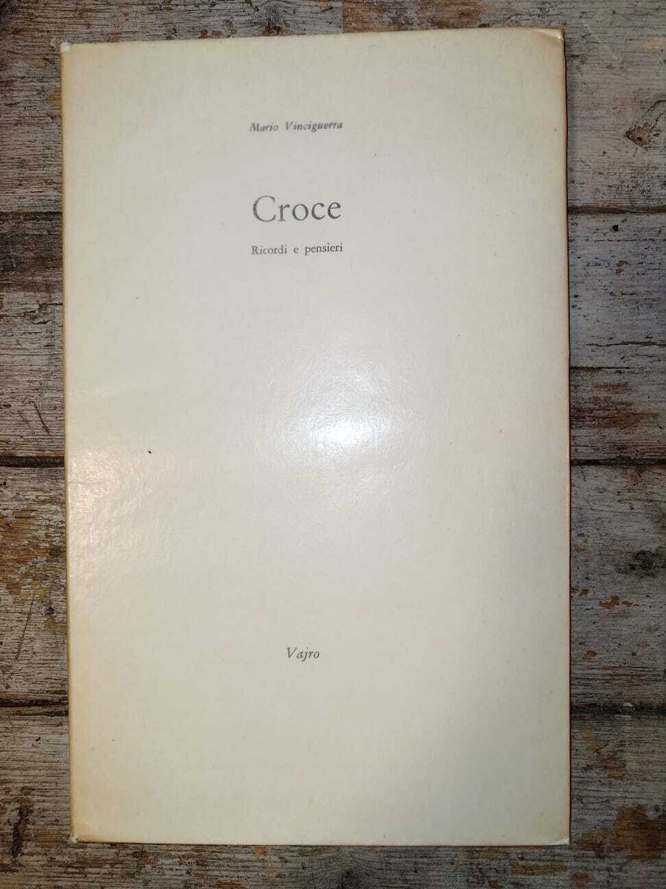 Croce. Ricordi e pensieri