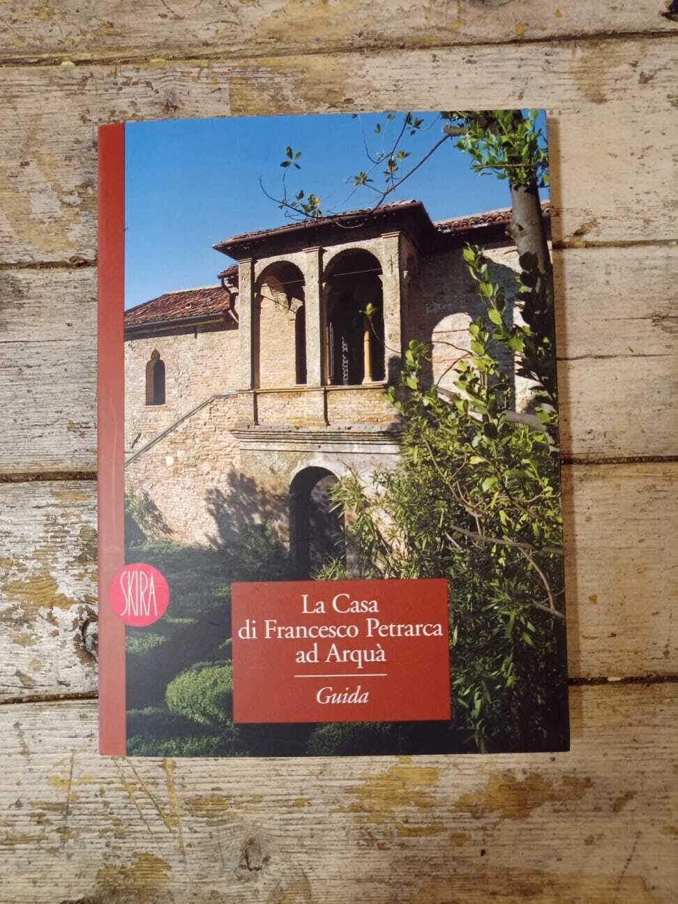 La Casa di Francesco Petrarca ad Arquà