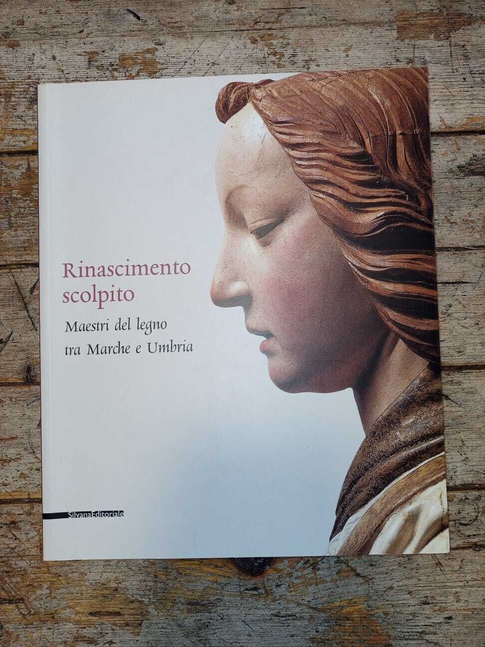 Rinascimento scolpito. Maestri del legno tra Marche e Umbria