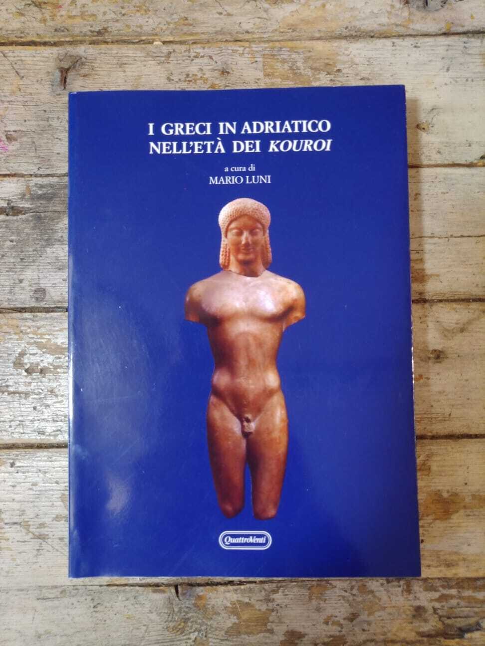 I greci in Adriatico nell'età dei Kouroi