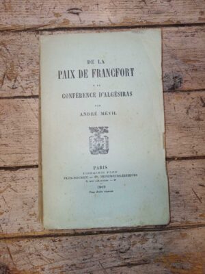 De la paix de Francfort a la conférence d'Algésiras