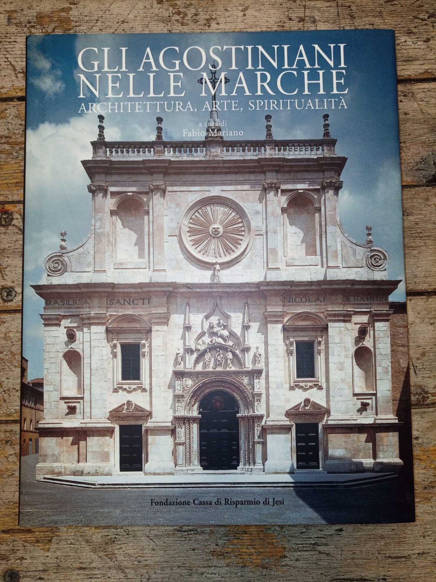 Gli agostiniani nelle Marche. Architettura, arte, spiritualità