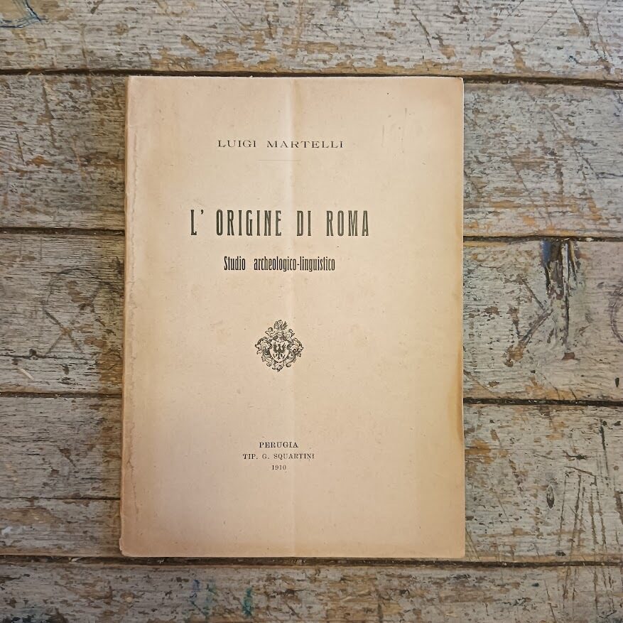 L'origine di Roma. Studio archeologico-linguistico