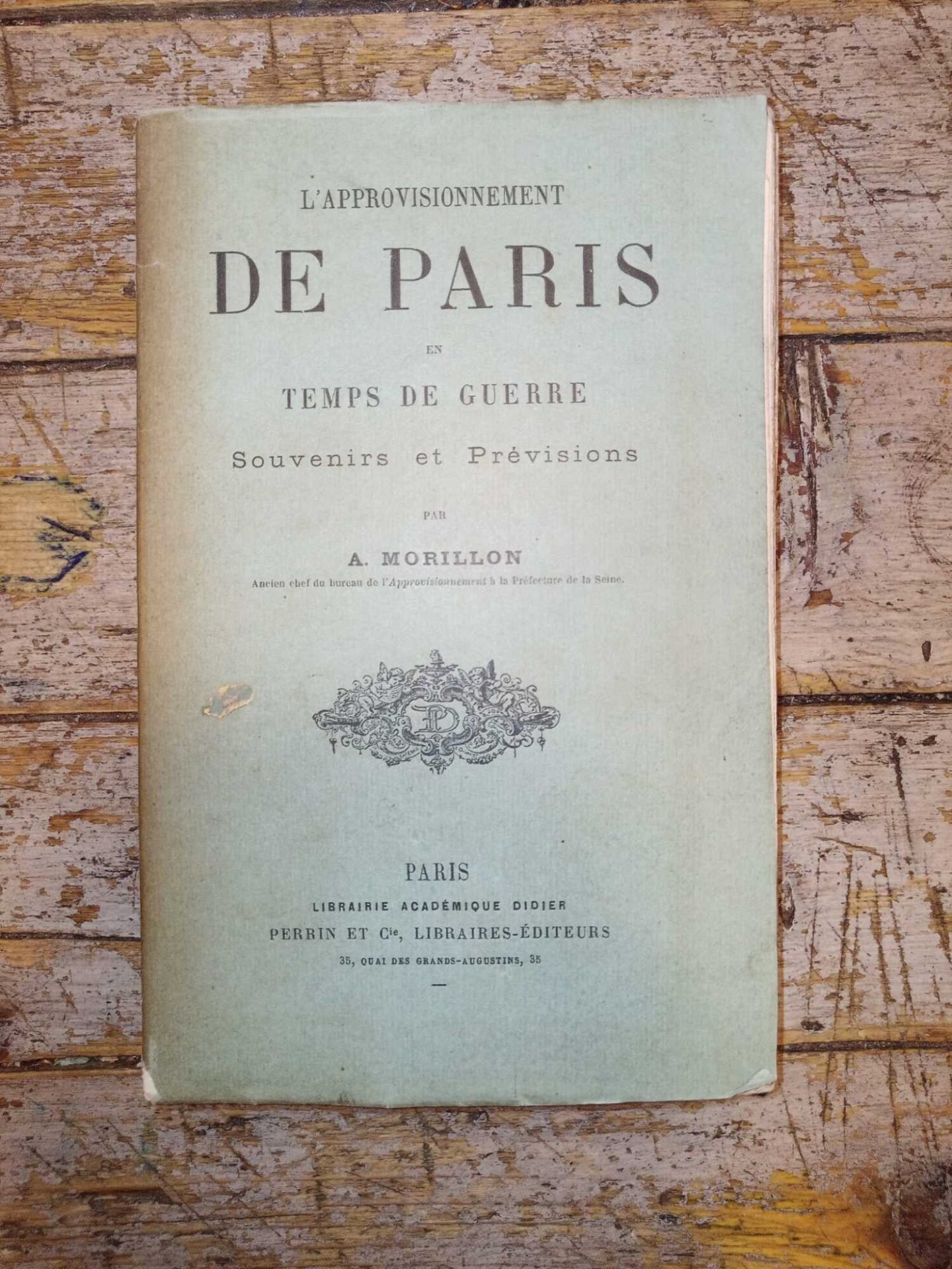 L'approvisionnement de Paris en temps de guerre. Souvenirs et Prévisions