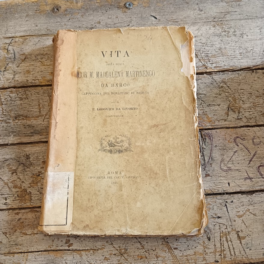 Vita della Beata suor M.Maddalena Martinengo da Barco cappuccina del monastero di Brescia