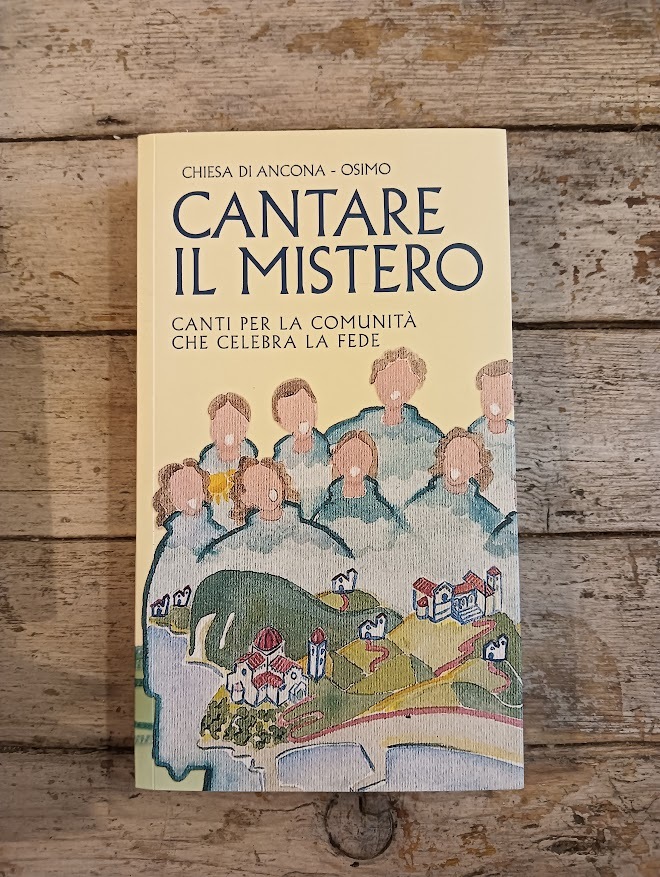 Cantare il mistero. Canti per la comunità che celebra la fede