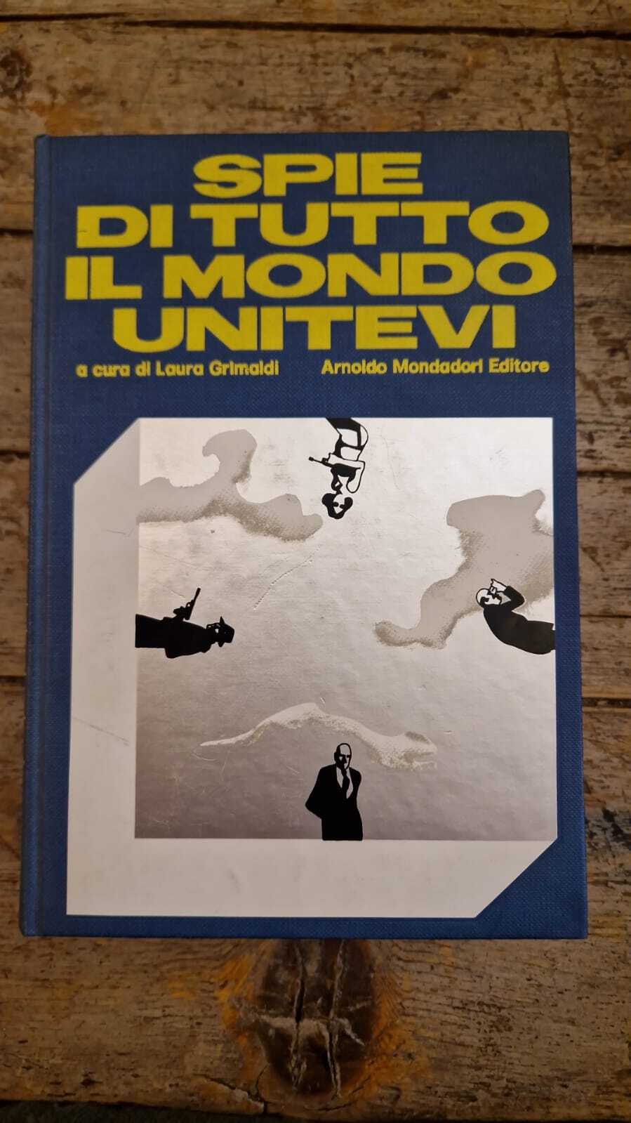 Spie di tutto il mondo unitevi