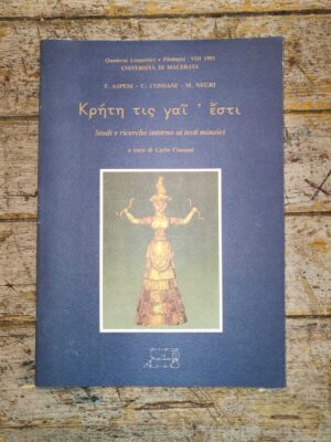 Kréte tis gaî' ésti: Studi e ricerche intorno ai testi minoici