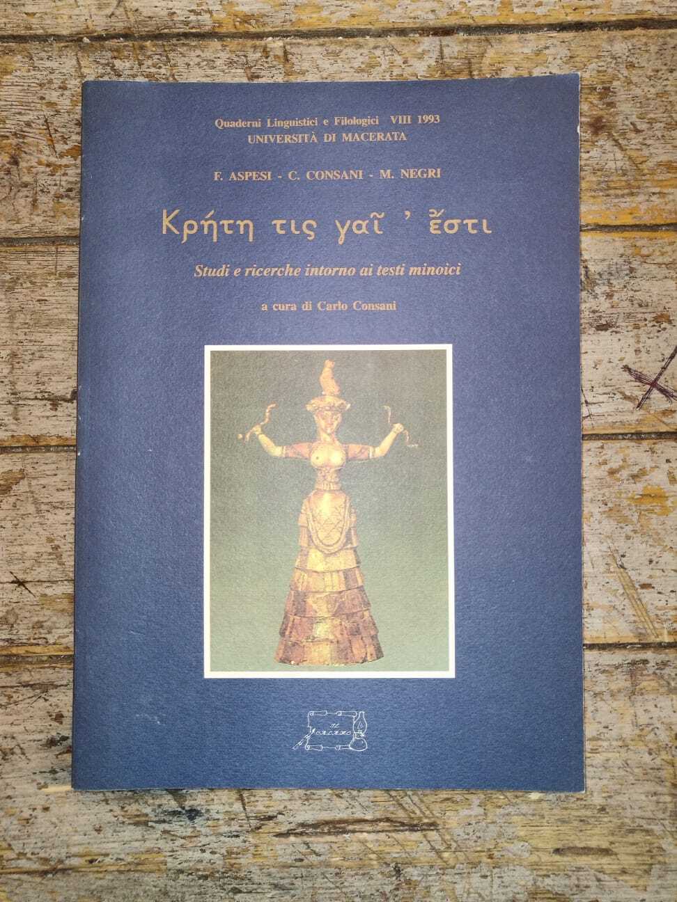 Kréte tis gaî' ésti: Studi e ricerche intorno ai testi minoici