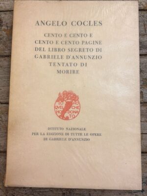Cento e cento e cento e cento pagine del libro segreto di Gabriele D'Annunzio tentato di morire