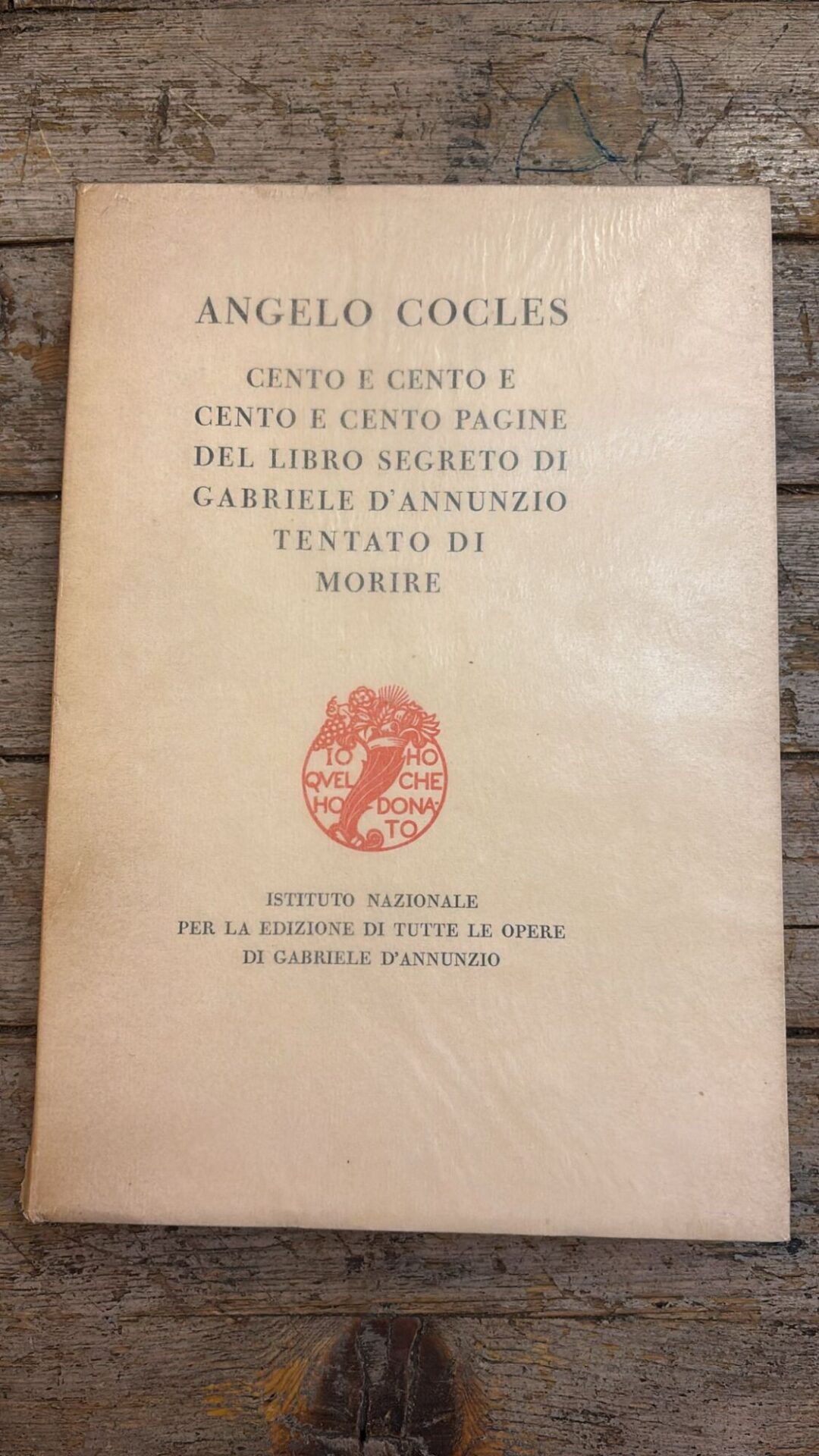 Cento e cento e cento e cento pagine del libro segreto di Gabriele D'Annunzio tentato di morire
