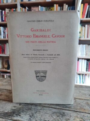 Garibaldi. Vittorio Emanuele, Cavour nei fasti della patria