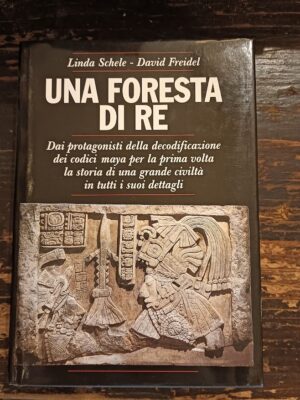 Una foresta di re:dai protagonisti della decodificazione dei codici maya per la prima volta la storia di una grande cività in tutti i suoi dettagli
