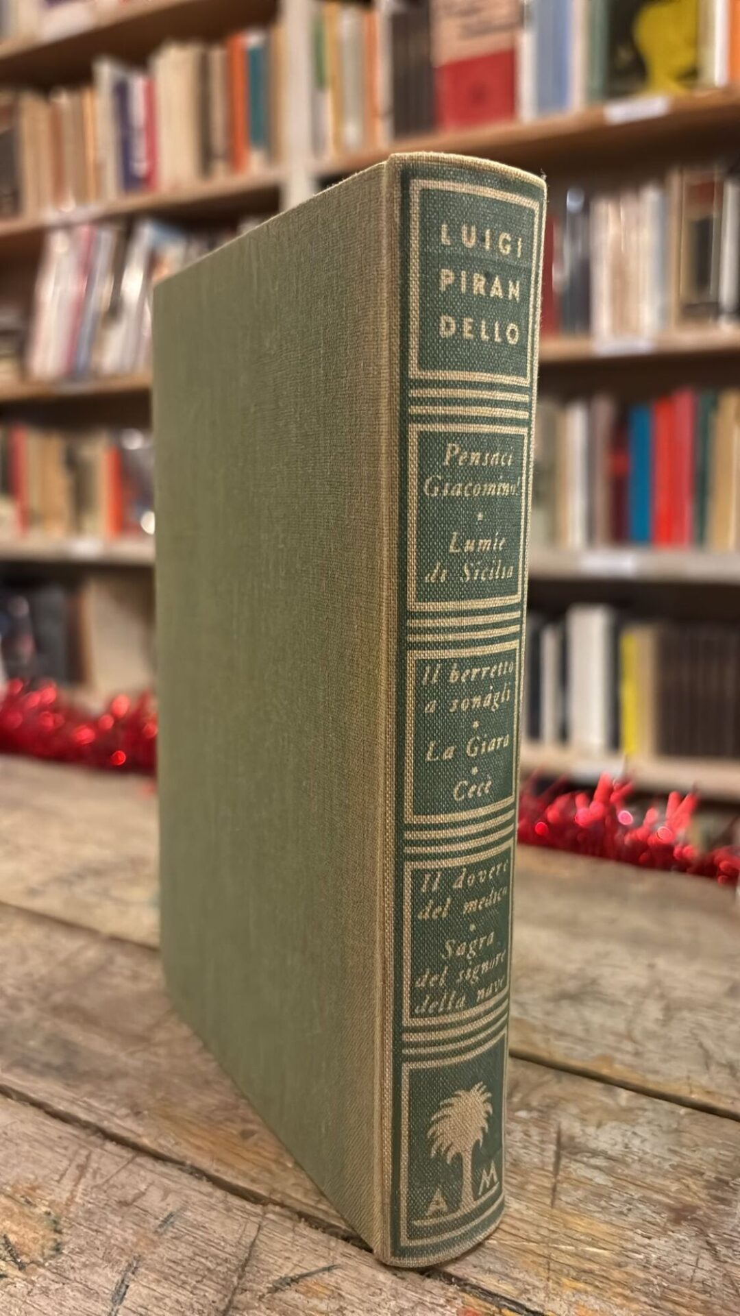 Tutto il teatro di Luigi Pirandello, Maschere nude: Pensaci Giacomino!, Lumie di Sicilia, Il berretto a Sonagli, La giara, Cecé, Il dovere del medico, sagra del signore della nave - immagine 2