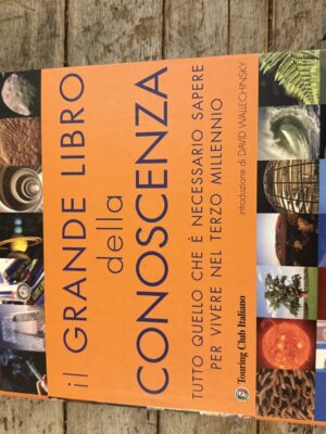 Il grande libro della conoscenza: tutto quello che è necessario sapere per vivere nel terzo millennio, 2008