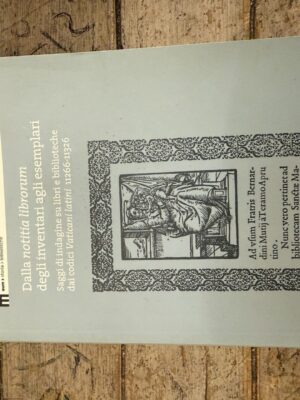 Dalla notitia librorum degli inventari agli esemplari
