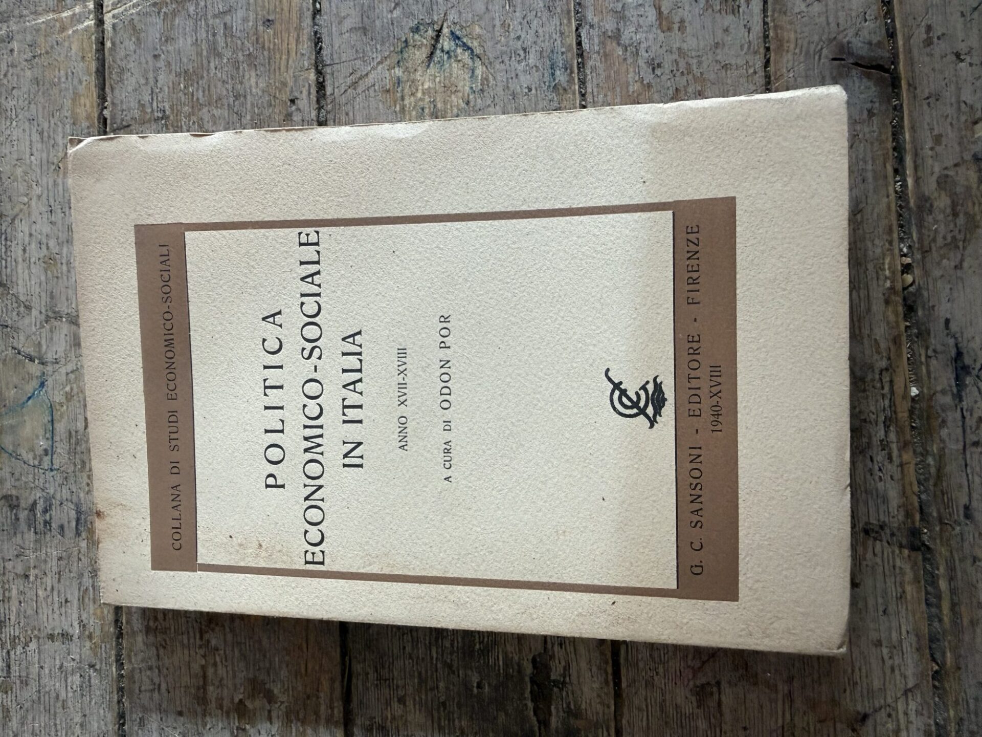 Politica economico-sociale in Italia. Anno XVII-XVIII