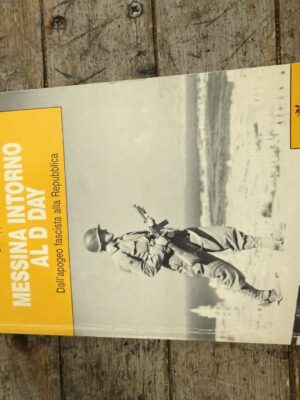 Messina intorno al D day. Dall'apogeo fascista alla Repubblica