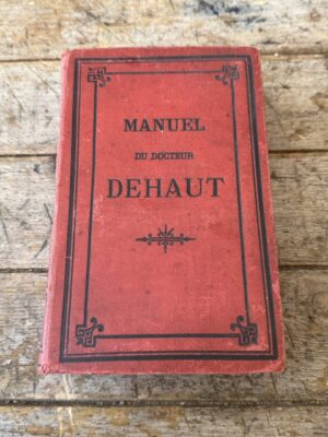 Manuel de médicine, d'hygiène, de chirurgie et de pharmacie domestiques, Dehaut, 1896