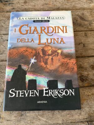 I giardini della luna. La caduta di Malazan (Vol. 1)