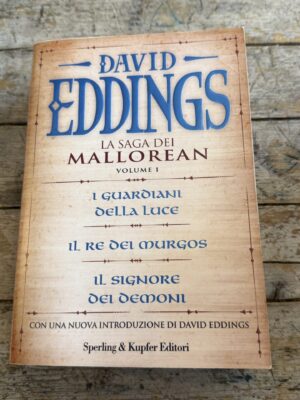 La saga dei Mallorean: I guardiani della luce-Il re del Murgos-Il signore dei demoni (Vol. 1), David Eddings, 2006