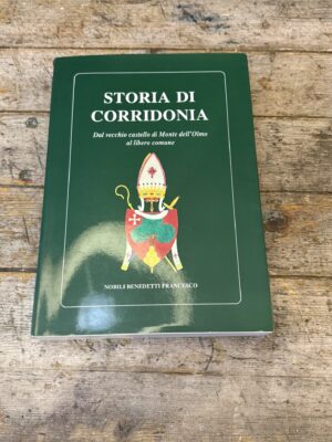 Storia di Corridonia. Dal vecchio castello di Monte dell'Olmo al libero comune, F. Nobili Benedetti, 1993