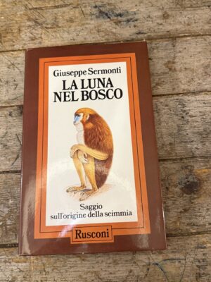 La luna nel bosco. Saggio sull'origine della scimmia